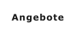 Angebote