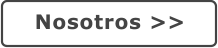 Nosotros >>