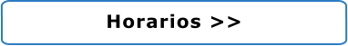 Horarios >>